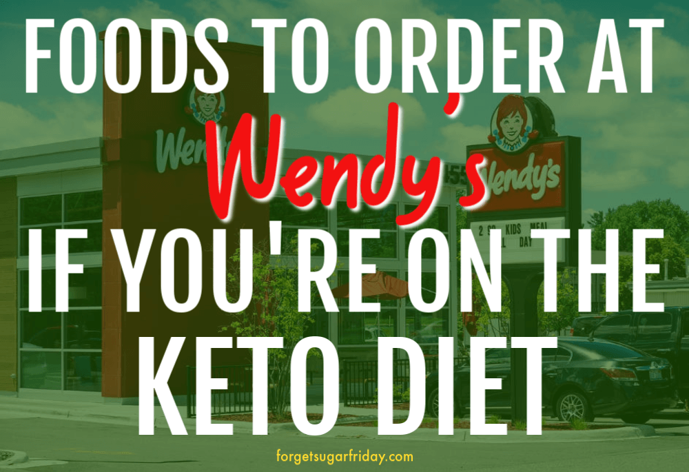 wendy's restaurant with green keto Wendy's overlay showing what to order